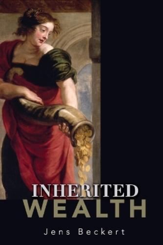 Jens Beckert Inherited Wealth (Paperback)