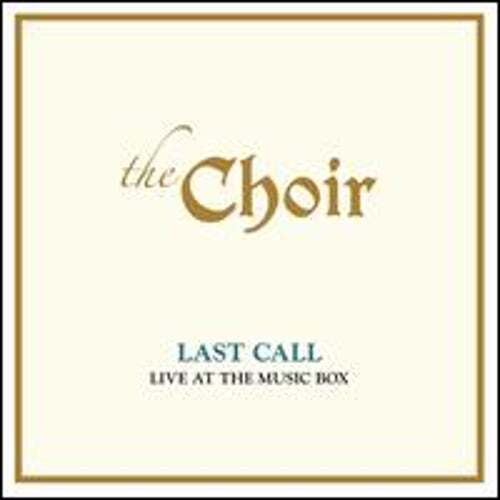 Last Call [Live at the Music Box] by Choir: New