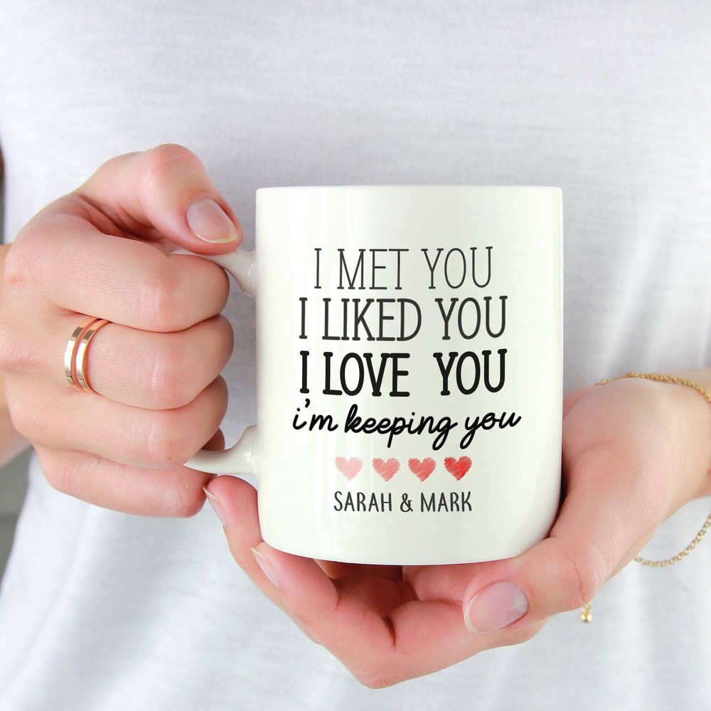 Personalised Valentines Day Mug With Couples Name I Met You I Liked You I Love Y