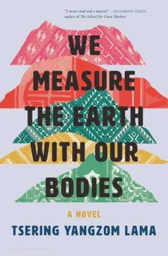 We Measure the Earth with Our Bodies - Hardcover By Lama, Tsering Yangzom - GOOD