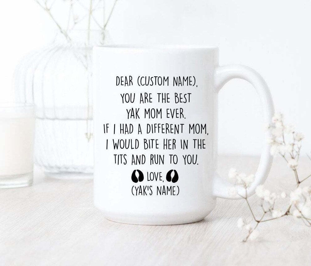 You Are The Best Yak Mom Ever Mug Yak Mom Coffee Mug Yakmom Gifts Best Yak Mom