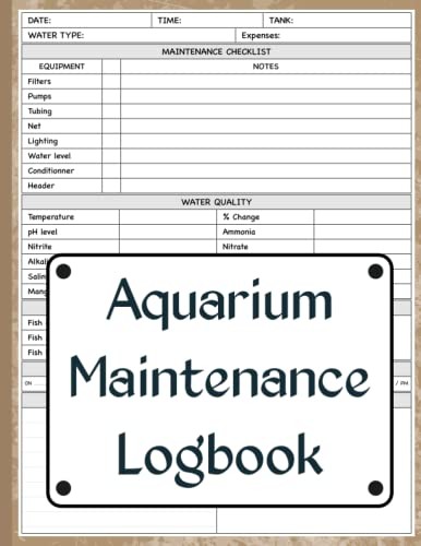Aquarium Maintenance Log Book for Tank Water Quality and Fish Health Tracking
