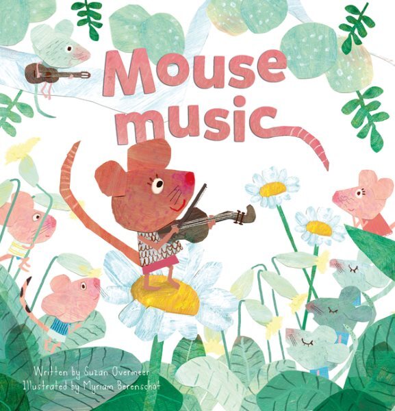 Mouse Music Hardcover by Suzan Overmeer & Myriam Berenschot - Brand New