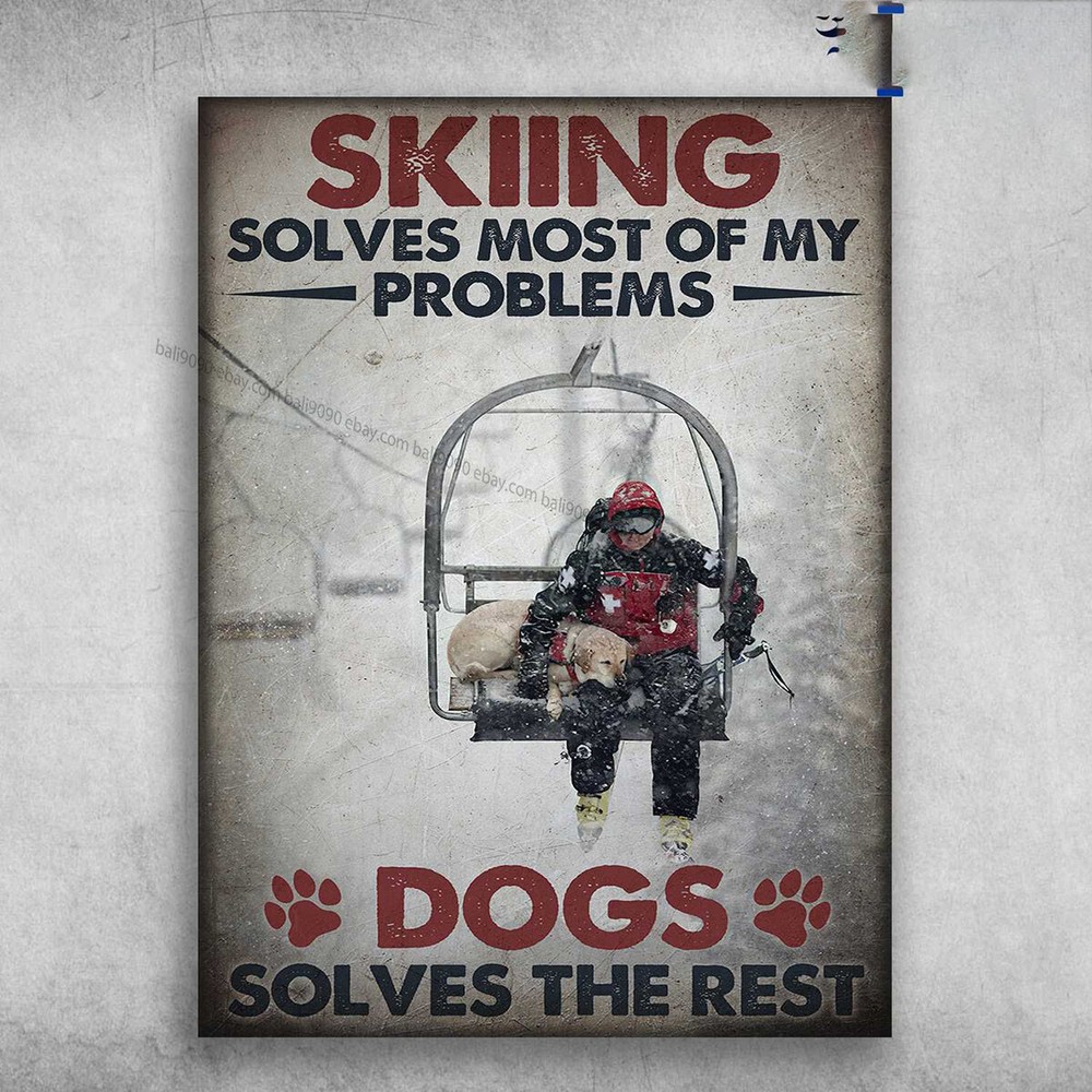 Ski Lift, Skiing Lover, Skiing With Dog - Solves Most Of My Problems, Dogs Sl...