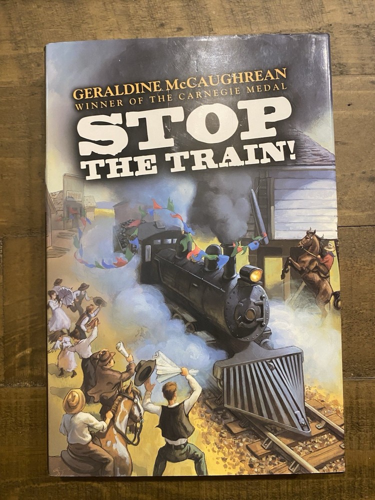 Stop The Train By Geraldine McCaughrean Hardcover Winner Of The Carnegie Medal