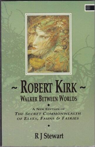 Walker Between Worlds: A New Edition of the Secret Commonwealth of E - VERY GOOD