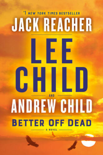 Better Off Dead: A Jack Reacher Novel - Paperback By Child, Lee - GOOD
