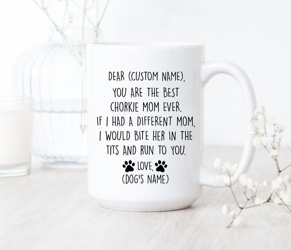 You Are The Best Chorkie Mom Ever Mugchorkie Mom Coffee Mug Personalized Chorkie