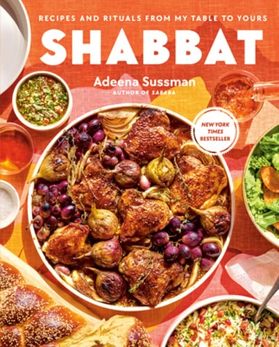 Shabbat: Recipes and Rituals from My Table to Yours by Adeena Sussman: New