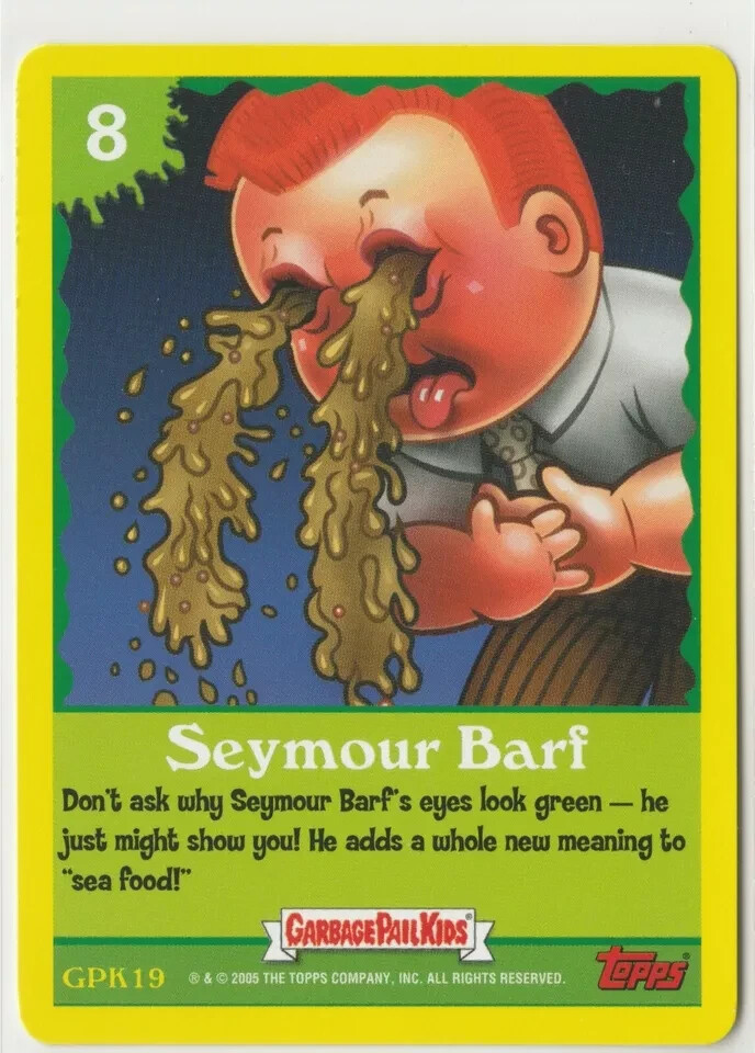 Seymour Barf #19 Garbage Pail Kids GPK 2005 ANS4 Game Cards