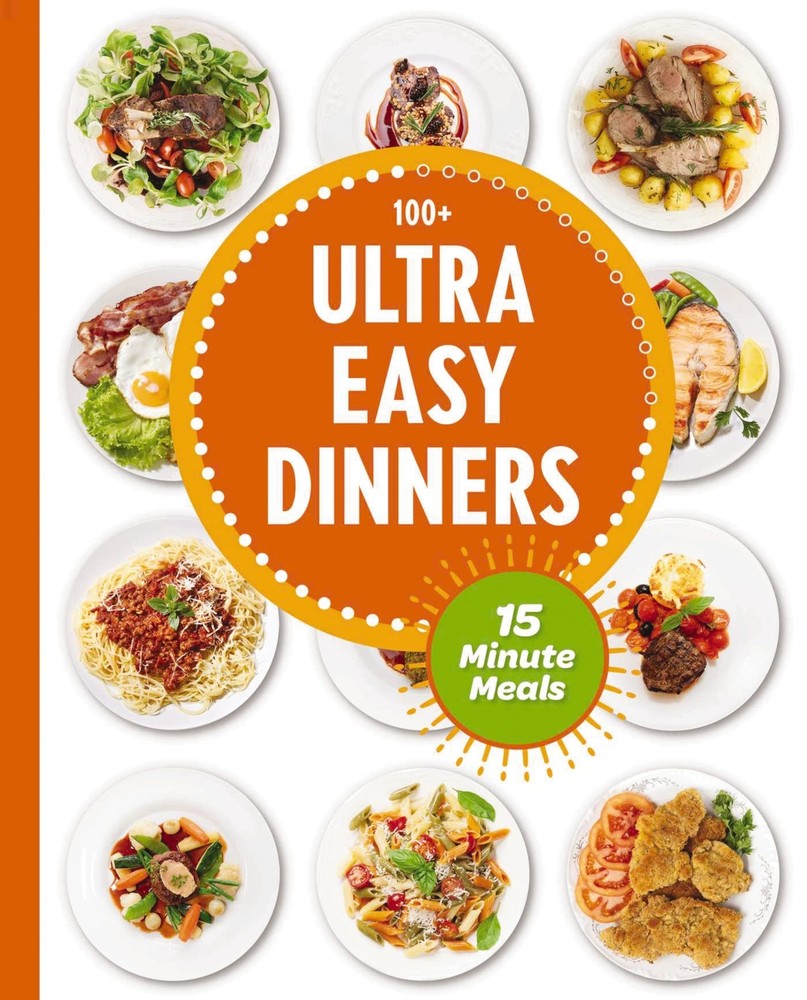 Ultra Easy Dinners: 100+ Meals in 15 Minutes or Less by The Coastal Kitchen