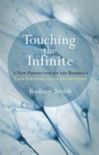 Touching the Infinite Exploring a Fresh Perspective on the Buddha's Four Foundations in Paperback