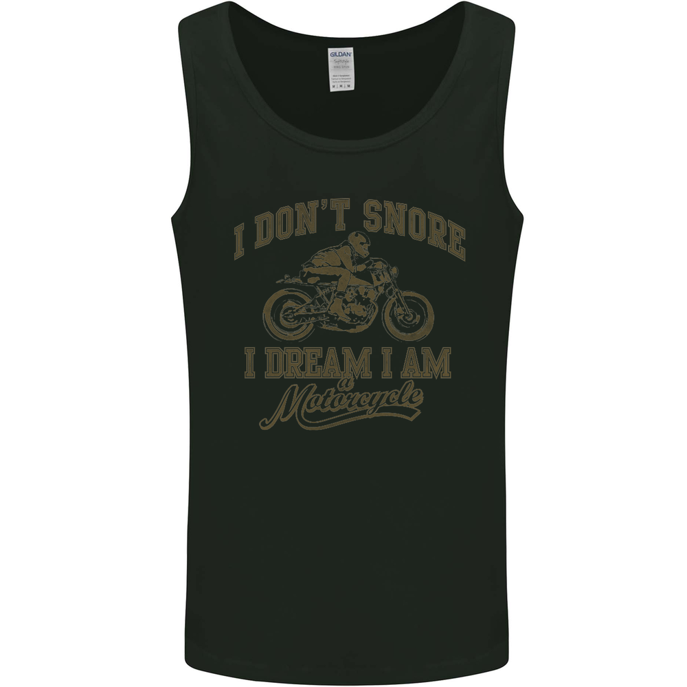 Dont Snore I Dream Im a Motorcycle Biker Mens Vest Tank Top