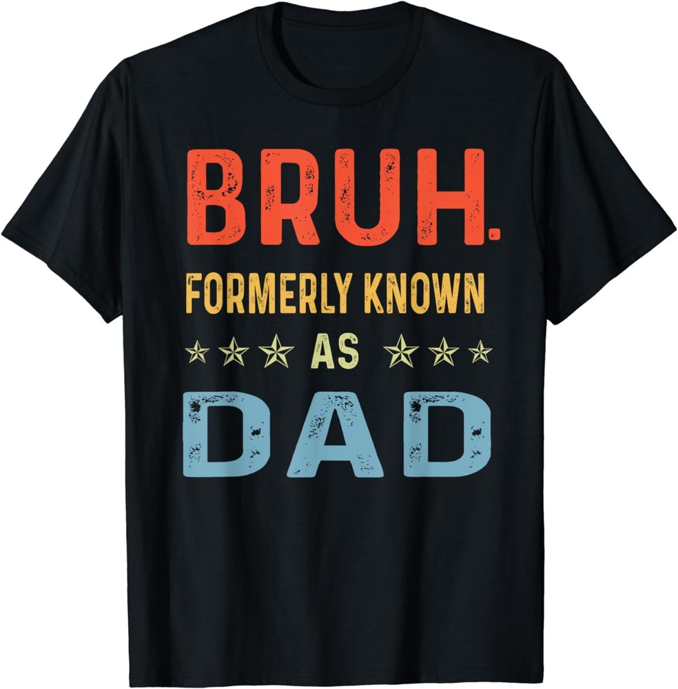 Fathers Day dad funny Bruh Formerly Known As dad papa T-Shirt-image