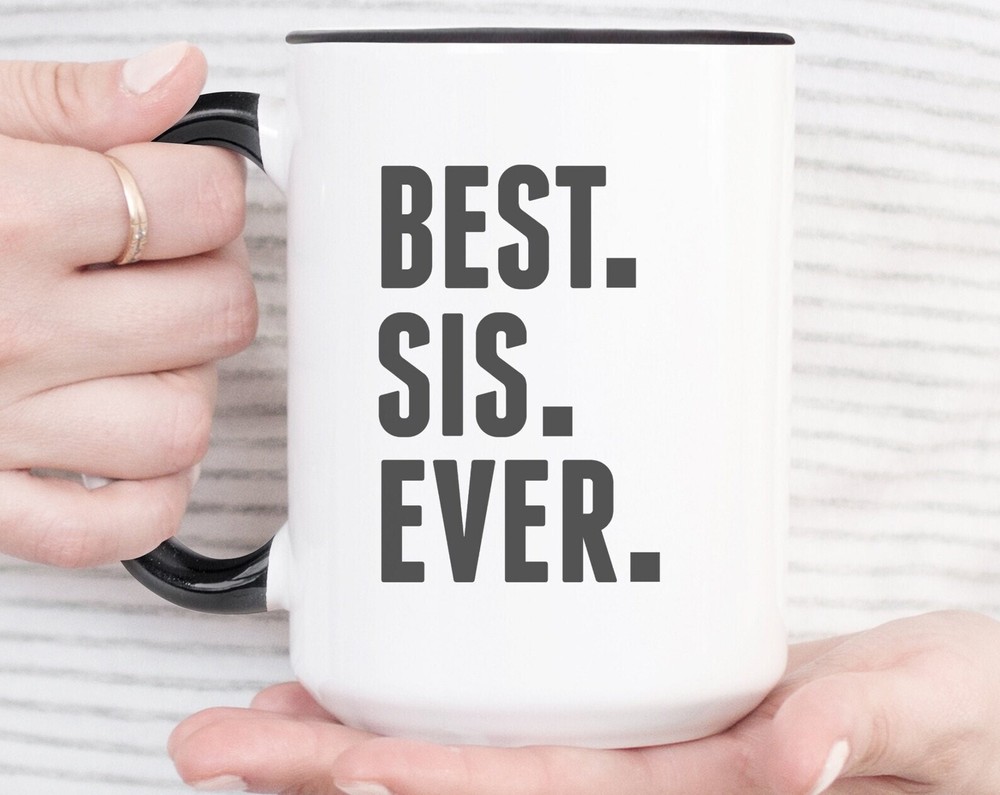 Best Sis Ever Coffee Mug Sister Gift Gift For Sister Best