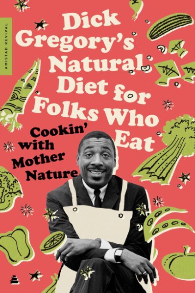 Dick Gregory's Natural Diet Guide: Healthy Cooking with Mother Nature
