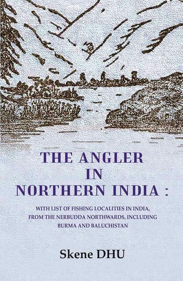 Angler's Guide to Northern India Fishing Localities Hardcover