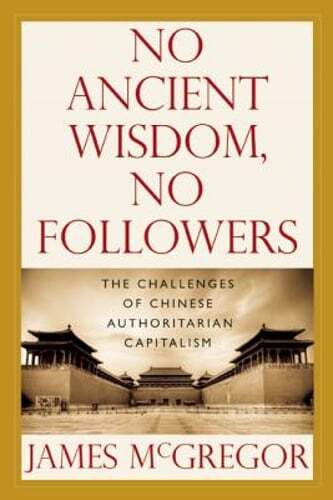No Ancient Wisdom, No Followers: The Challenges of Chinese Authoritarian: Used