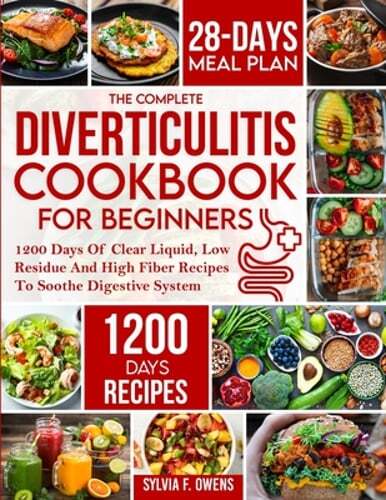 The Complete Diverticulitis Cookbook with 1200 Days of Liquid Diet Recipes for Beginners  