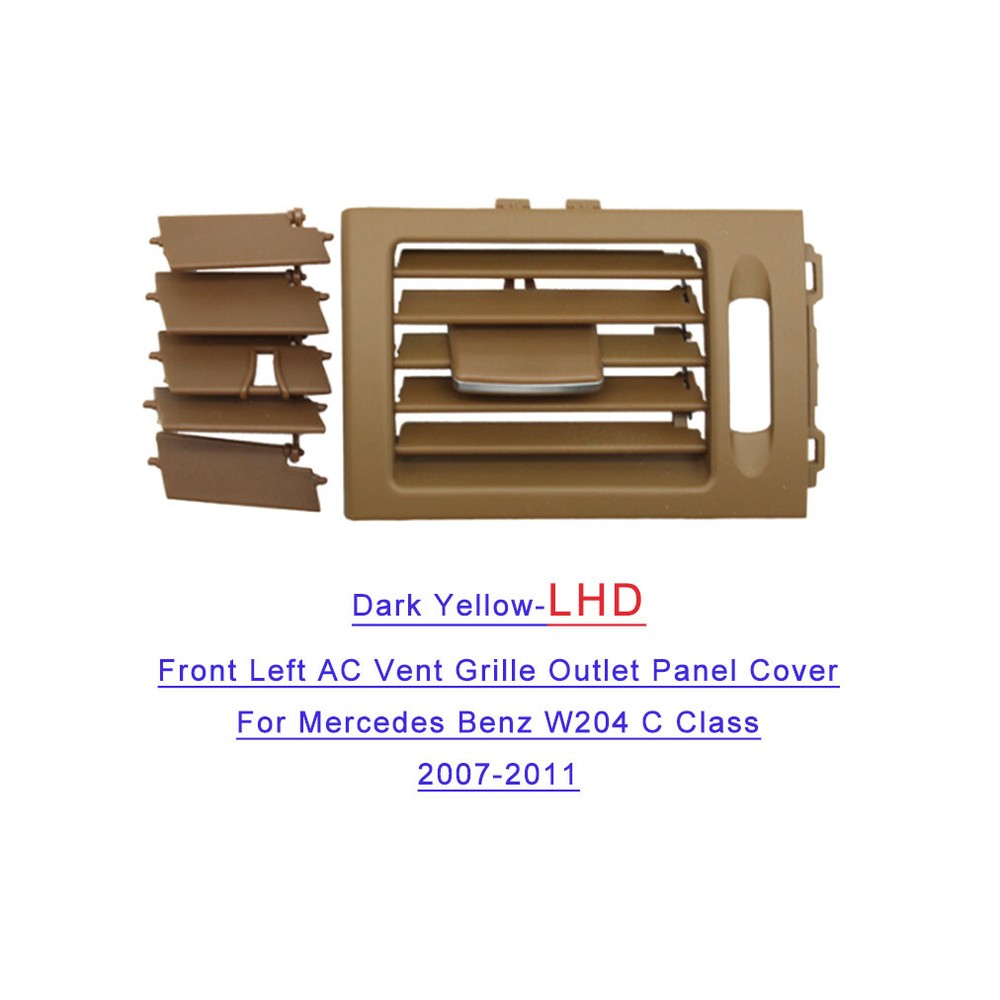 For Benz W204 07-11 Front Left AC Vent Grille Outlet Panel Cover Dark Yellow LHD