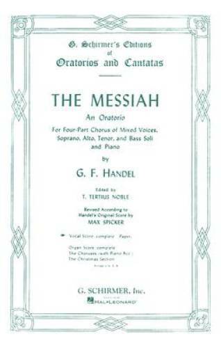 The Messiah: An Oratorio for Four-Part Chorus of Mixed Voices, Soprano, A - GOOD