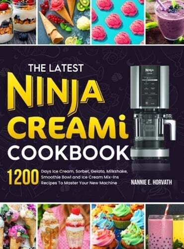 Explore 1200 Ninja Creami Recipes for Ice Cream, Sorbet, Gelato, and Milkshakes