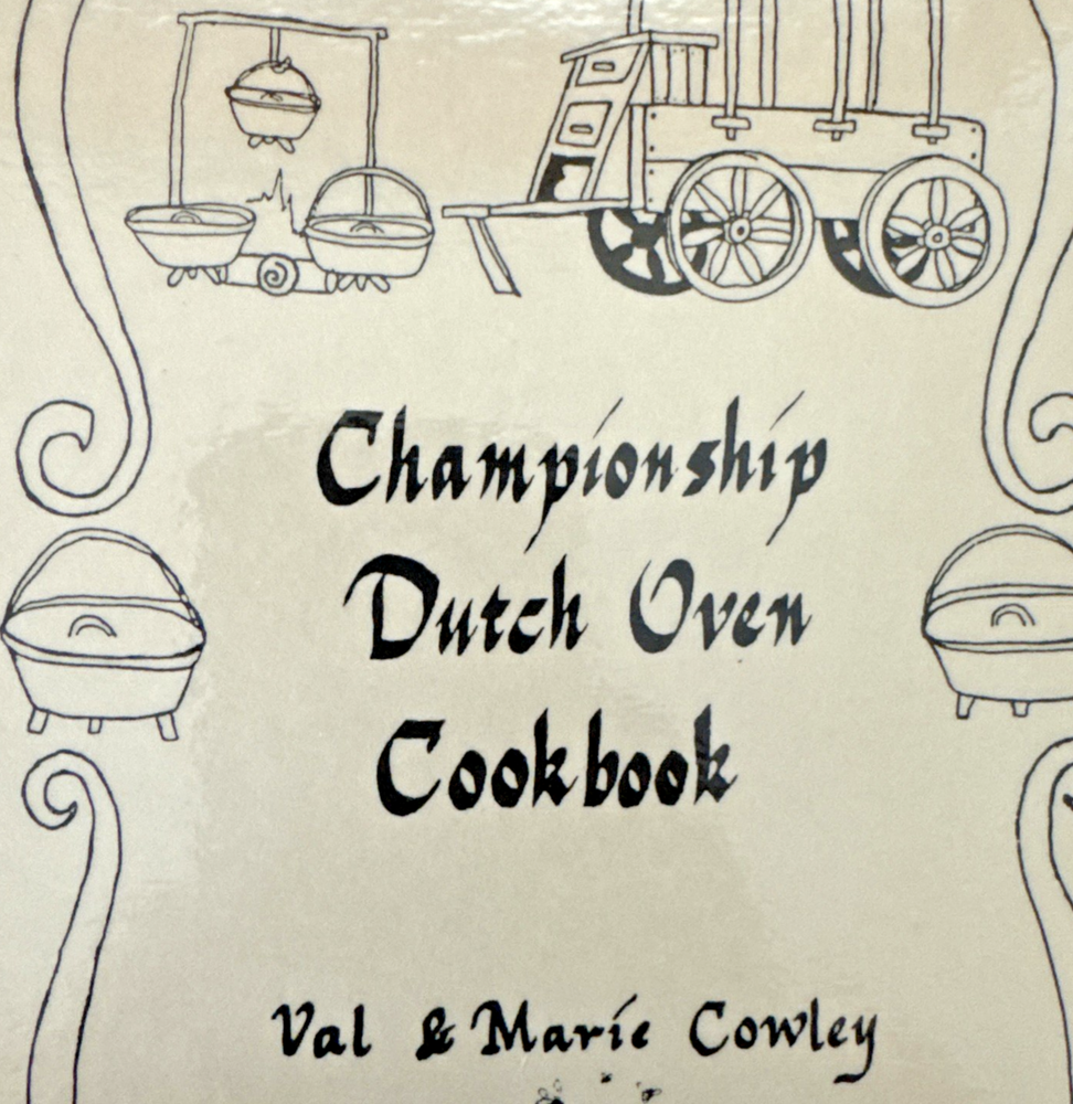 Championship Dutch Oven Cookbook Spiral Paperback by Val & Marie Cowley 1993 Edition