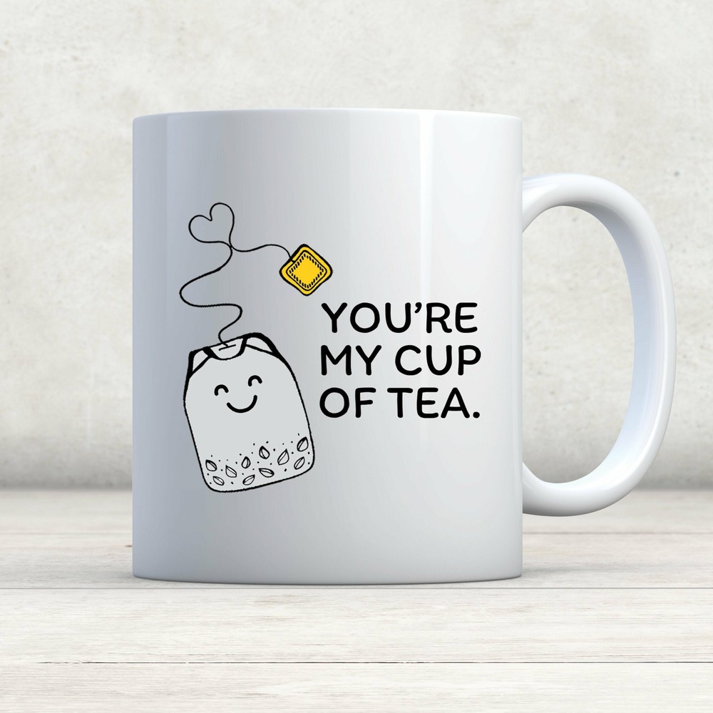You're My Cup Of Tea Mug Funny Mug Coffee Mug Tea Lover Mug Funny Tea Gift Gifts